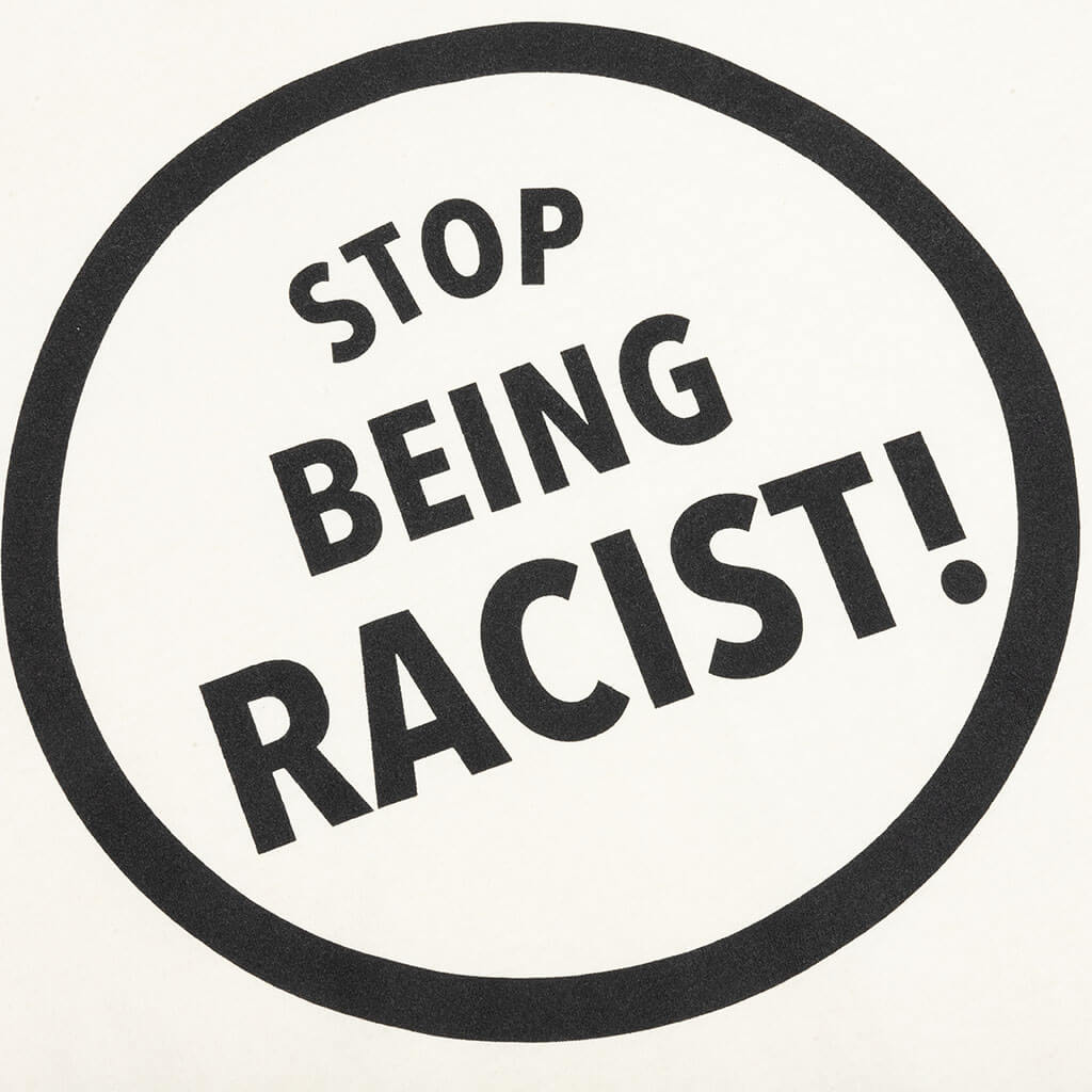 Stop Being Racist Tee - Cream – Feature